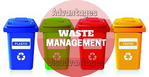 Advantages and Disadvantages of Waste Management .